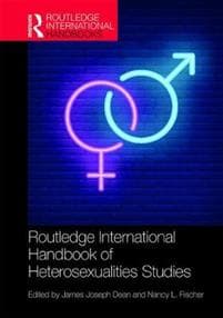 Routledge International Handbook of Heterosexualities Studies