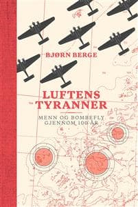 Luftens tyranner; menn og bombefly gjennom 100 år