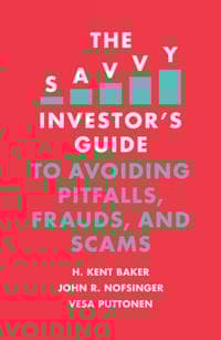 The Savvy Investor's Guide to Avoiding Pitfalls, Frauds, and Scams