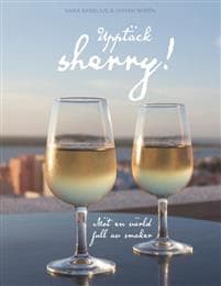 Upptäck sherry! : Möt en värld full av smaker