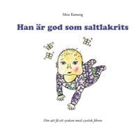 Han är god som saltlakrits : om att få ett syskon med cystisk fibros