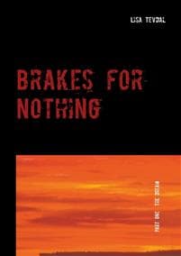 Brakes for nothing. Part one, The dream