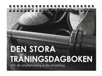 Den stora träningsdagboken : för din styrketräning och din utveckling