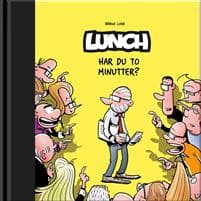 Lunch; Har du to minutter?