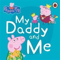 Peppa Pig: My Daddy and Me