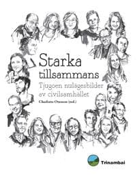 Starka tillsammans tjugoen nulägesbilder av civilsamhället