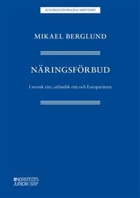 Näringsförbud : i svensk rätt, utländsk rätt och Europarätten