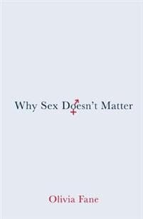 Why Sex Doesn’t Matter