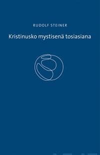 Kristinusko mystisenä tosiasiana ja vanhan ajan mysteerit