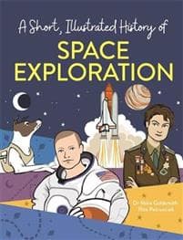 Short, Illustrated History of... Space Exploration