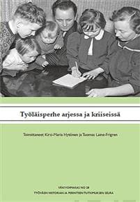 Työläisperhe arjessa ja kriiseissä