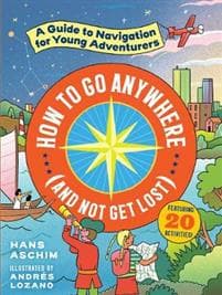 How to Go Anywhere (and Not Get Lost)
