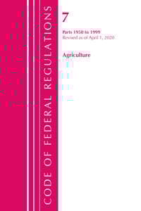Code of Federal Regulations, Title 07 Agriculture 1950-1999, Revised as of January 1, 2020