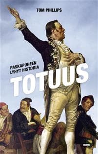 Totuus - Paskapuheen lyhyt historia
