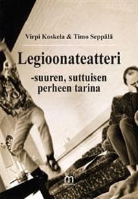 Legioonateatteri - suuren, suttuisen perheen tarina