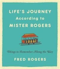 Life's Journeys According to Mister Rogers (Revised)