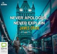 Never Apologise, Never Explain