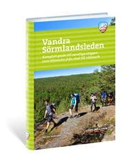Vandra Sörmlandsleden : komplett guide till samtliga etapper 1000 kilometer från stad till vildmark
