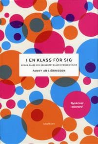 I en klass för sig : genus, klass och sexualitet bland gymnasietjejer