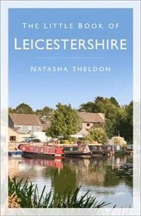 The Little Book of Leicestershire
