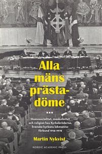 Alla mäns prästadöme : homosocialitet, maskulinitet och religion hos kyrkobröderna. Svenska kyrkans lekmannaförbund 1918 - 1978