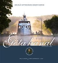 Göta kanal : den blå vattenvägen genom Sverige