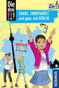 Die drei !!!, Chaos, Currywurst und ganz viel Berlin