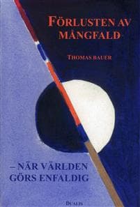 Förlusten av mångfald : när världen görs enfaldig