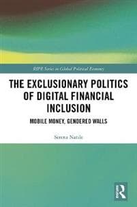 The Exclusionary Politics of Digital Financial Inclusion