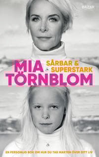 Sårbar och superstark : en personlig bok om hur du tar makten över ditt liv