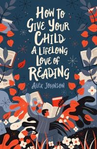 How To Give Your Child A Lifelong Love Of Reading