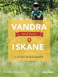Vandra med barn i Skåne : 15 äventyr för hela familjen