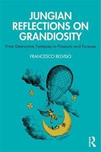 Jungian Reflections On Grandiosity