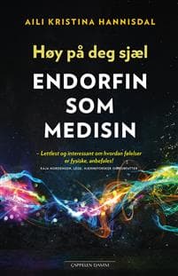 Høy på deg sjæl; endorfin som medisin