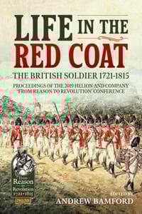 Life in the Red Coat: The British Soldier 1721-1815