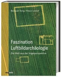 Song, B: Faszination Luftbildarchäologie