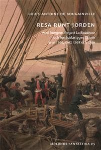 Resa runt jorden med kungens fregatt La Boudeuse och förrådsfartyget L'Étoile åren 1766, 1767, 1768 och 1769