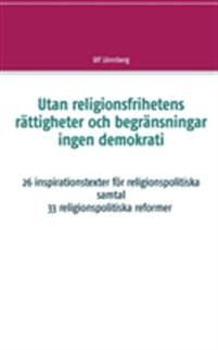 Utan religionsfrihetens rättigheter och begränsningar ingen demokrati