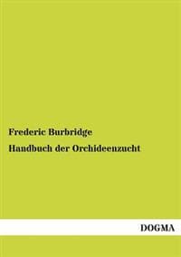 Handbuch Der Orchideenzucht