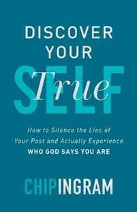 Discover Your True Self – How to Silence the Lies of Your Past and Actually Experience Who God Says You Are