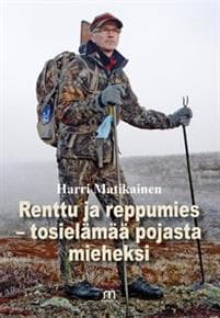 Renttu ja reppumies - tosielämää pojasta mieheksi