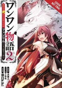 Woof Woof Story: I Told You to Turn Me Into a Pampered Pooch, Not Fenrir!, Vol. 2 (manga)