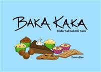 Baka kaka : bilderbakbok för barn