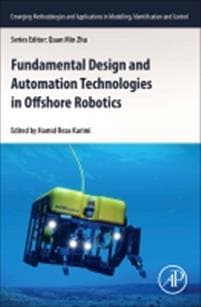 Fundamental Design and Automation Technologies in Offshore Robotics