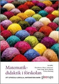 Matematikdidaktik i förskolan : att utveckla lekfulla, matematiska barn