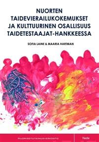 Nuorten taidevierailukokemukset ja kulttuurinen osallisuus Taidetestaajat-hankkeessa