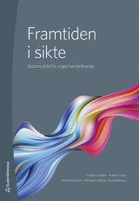 Framtiden i sikte : skolans stöd för ungas karriärlärande