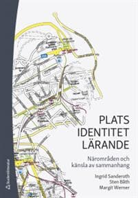 Plats - identitet - lärande : närområden och känsla av sammanhang
