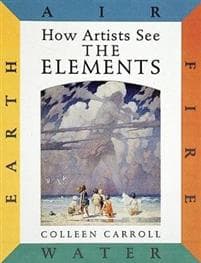 How Artists See the Elements: Earth Air Fire and Water