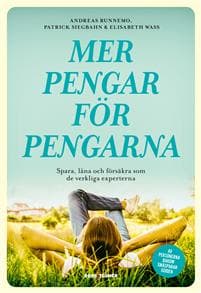Mer pengar för pengarna : spara, låna och försäkra som de verkliga experterna